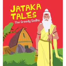 Jataka Tales The Greedy Sadhu